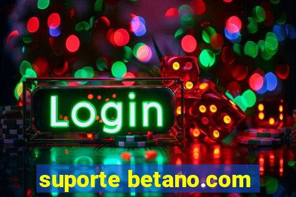 suporte betano.com